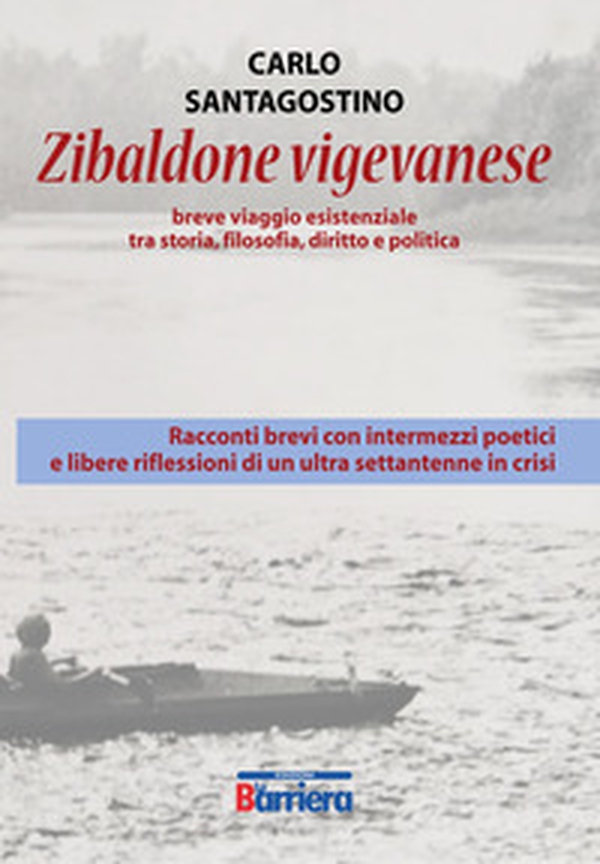 Zibaldone vigevanese. Breve viaggio esistenziale tra storia, filosofia, diritto e politica - Librerie.coop Zibaldone vigevanese. Breve viaggio esistenziale tra storia, filosofia, diritto e politica - Librerie.coop