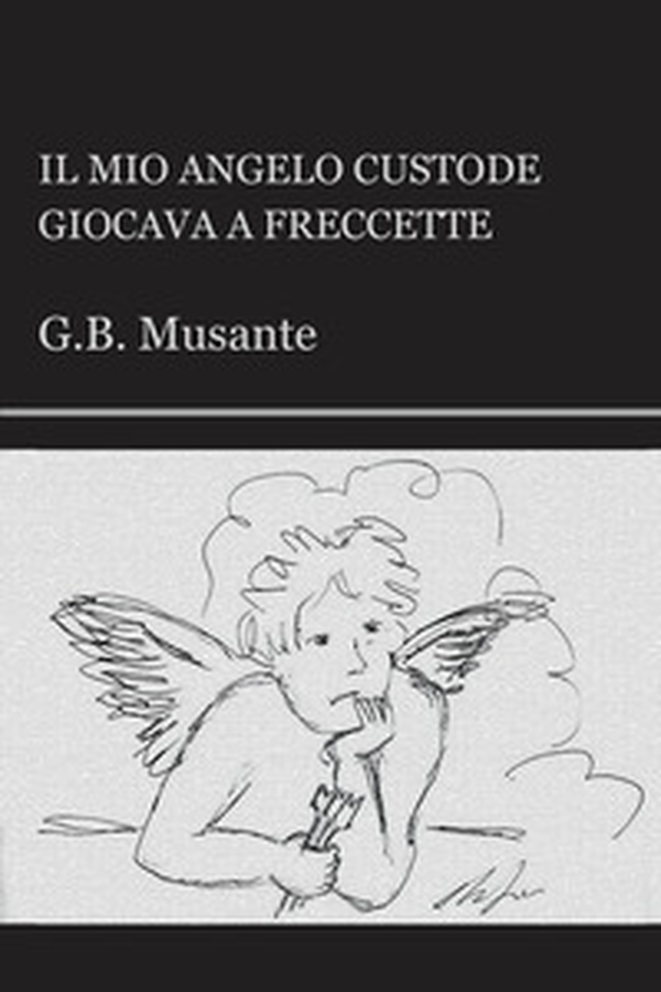 Il mio angelo custode giocava a freccette - Librerie.coop Il mio angelo custode giocava a freccette - Librerie.coop