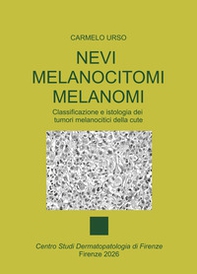 Nevi melanocitomi melanomi. Classificazione e istologia dei tumori melanocitici della cute - Librerie.coop