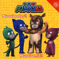 Nuovi poteri! Nuovi amici! Pj Masks - Librerie.coop