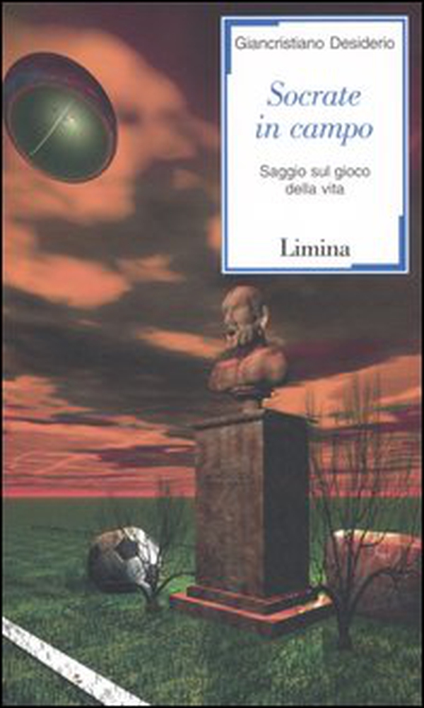 Socrate in campo. Saggio sul gioco della vita - Librerie.coop Socrate in campo. Saggio sul gioco della vita - Librerie.coop