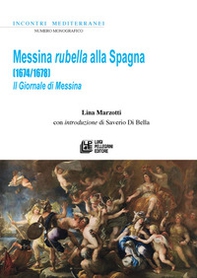 Messina rubella alla Spagna (1674-1678). Il Giornale di Messina - Librerie.coop Messina rubella alla Spagna (1674-1678). Il Giornale di Messina - Librerie.coop