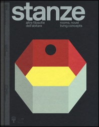 Stanze. Altre filosofie dell'abitare-Rooms. Novel living concepts. Catalogo della mostra (Milano, 2 aprile-12 settembre 2016) - Librerie.coop