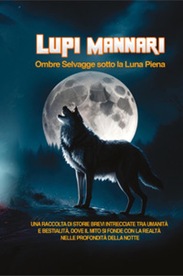 Lupi Mannari. Ombre selvagge sotto la luna piena - Librerie.coop Lupi Mannari. Ombre selvagge sotto la luna piena - Librerie.coop