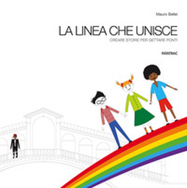 La linea che unisce. Creare storie per gettare ponti - Librerie.coop La linea che unisce. Creare storie per gettare ponti - Librerie.coop