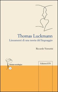 Thomas Luckmann. Lineamenti di una teoria del linguaggio - Librerie.coop Thomas Luckmann. Lineamenti di una teoria del linguaggio - Librerie.coop