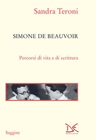 Simone de Beauvoir. Percorsi di vita e di scrittura - Librerie.coop Simone de Beauvoir. Percorsi di vita e di scrittura - Librerie.coop