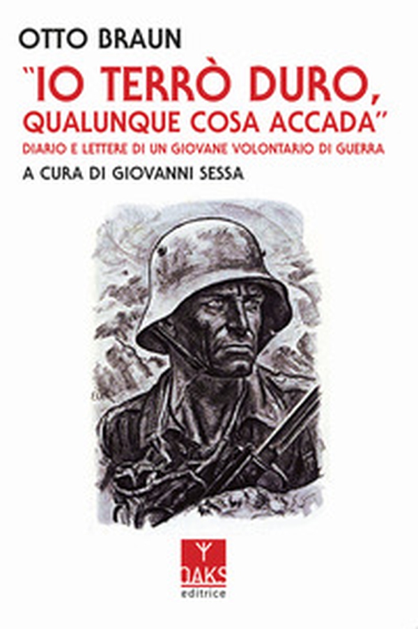 Io terrò duro, qualunque cosa accada. Diario e lettere di un giovane volontario di guerra - Librerie.coop Io terrò duro, qualunque cosa accada. Diario e lettere di un giovane volontario di guerra - Librerie.coop