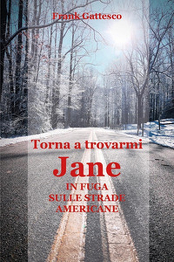 Torna a trovarmi, Jane. In fuga sulle strade americane - Librerie.coop Torna a trovarmi, Jane. In fuga sulle strade americane - Librerie.coop