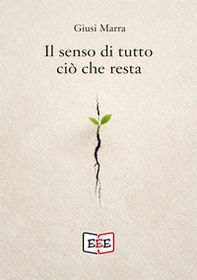 Il senso di tutto ciò che resta - Librerie.coop