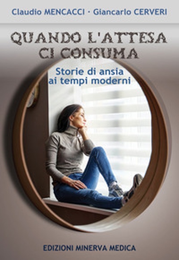 Quando l'attesa ci consuma. Storie di ansia ai tempi moderni - Librerie.coop Quando l'attesa ci consuma. Storie di ansia ai tempi moderni - Librerie.coop
