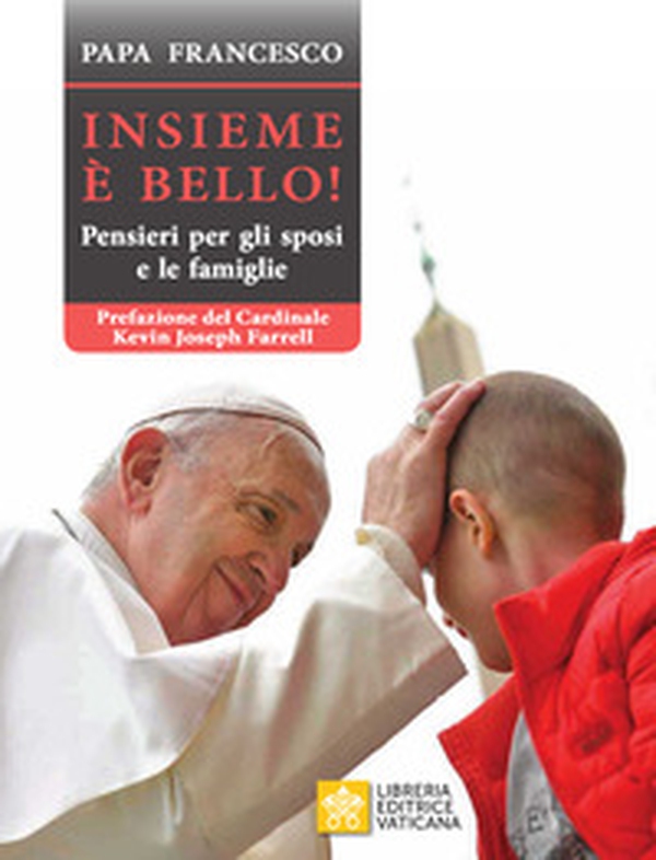 Insieme è bello. Pensieri per gli sposi e le famiglie - Librerie.coop Insieme è bello. Pensieri per gli sposi e le famiglie - Librerie.coop