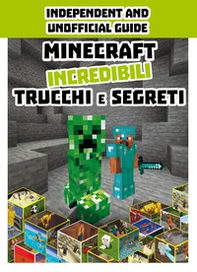 Minecraft. Incredibili trucchi e segreti - Librerie.coop