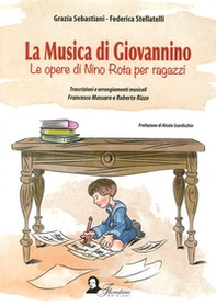 La musica di Giovannino. Le opere di Nino Rota per ragazzi - Librerie.coop La musica di Giovannino. Le opere di Nino Rota per ragazzi - Librerie.coop