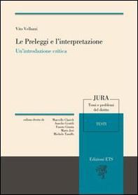 Le preleggi e l'interpretazione. Un'introduzione critica - Librerie.coop Le preleggi e l'interpretazione. Un'introduzione critica - Librerie.coop