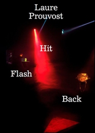 Laure Prouvost. Hit flash back. Ediz. inglese e tedesca - Librerie.coop