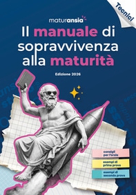 Il manuale di sopravvivenza alla Maturità 2026. Edizione tecnici - Librerie.coop