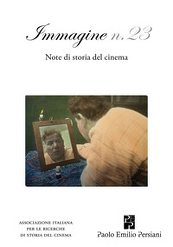 Immagine. Note di storia del cinema - Vol. 23 - Librerie.coop Immagine. Note di storia del cinema - Vol. 23 - Librerie.coop