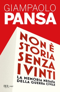 Non è storia senza i vinti. La memoria negata della guerra civile - Librerie.coop