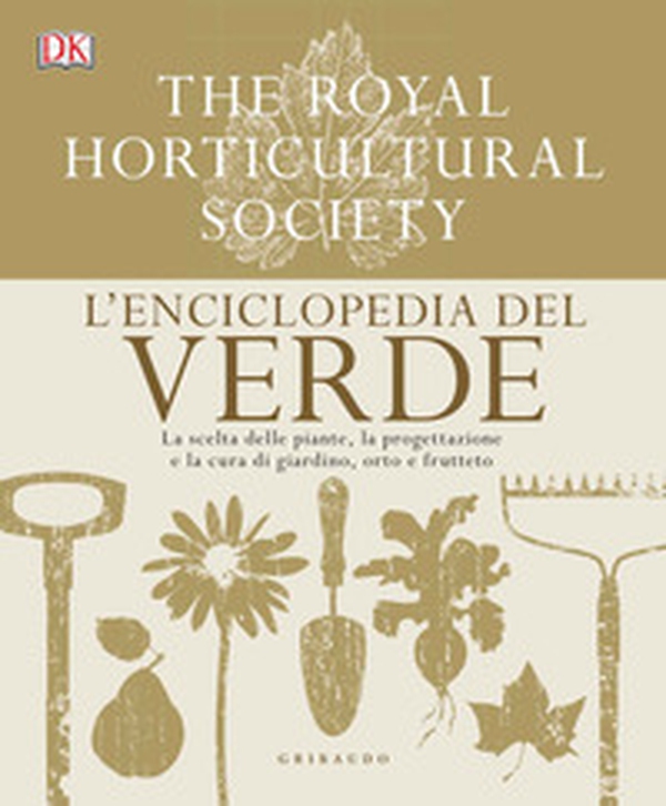 L'enciclopedia del verde. La scelta delle piante, la progettazione e la cura di giardino, orto e frutteto - Librerie.coop L'enciclopedia del verde. La scelta delle piante, la progettazione e la cura di giardino, orto e frutteto - Librerie.coop