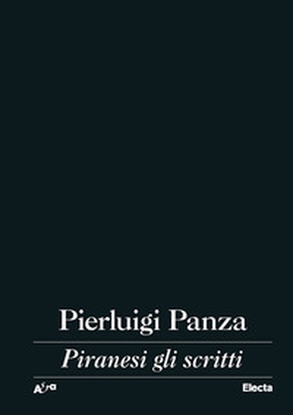 Piranesi gli scritti - Librerie.coop Piranesi gli scritti - Librerie.coop