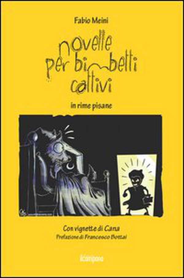 Novelle per bimbetti cattivi in rime pisane - Librerie.coop Novelle per bimbetti cattivi in rime pisane - Librerie.coop