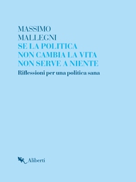 Se la politica non cambia la vita non serve a niente - Librerie.coop