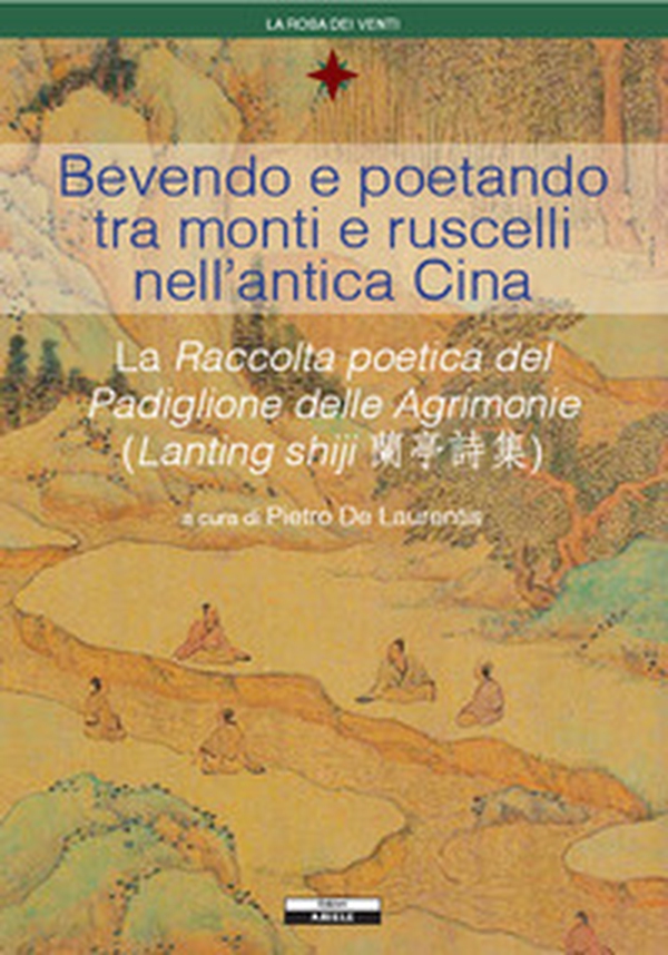 Bevendo e poetando tra monti e ruscelli nell'antica Cina - Librerie.coop Bevendo e poetando tra monti e ruscelli nell'antica Cina - Librerie.coop
