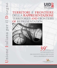 Territori e frontiere della rappresentazione-Territories and frontiers of representation. Atti del 39° Convegno internazionale dei docenti delle discipline della rappresentazione (Napoli, 14-15-16 settembre 2017) - Librerie.coop Territori e frontiere della rappresentazione-Territories and frontiers of representation. Atti del 39° Convegno internazionale dei docenti delle discipline della rappresentazione (Napoli, 14-15-16 settembre 2017) - Librerie.coop