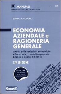 Economia aziendale e ragioneria generale. Analisi delle variazioni economiche e finanziarie, contabilità generale, bilancio e analisi di bilancio - Librerie.coop