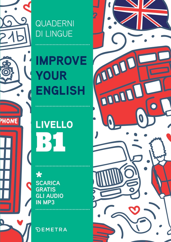 Improve your English. Livello B1 - Librerie.coop Improve your English. Livello B1 - Librerie.coop