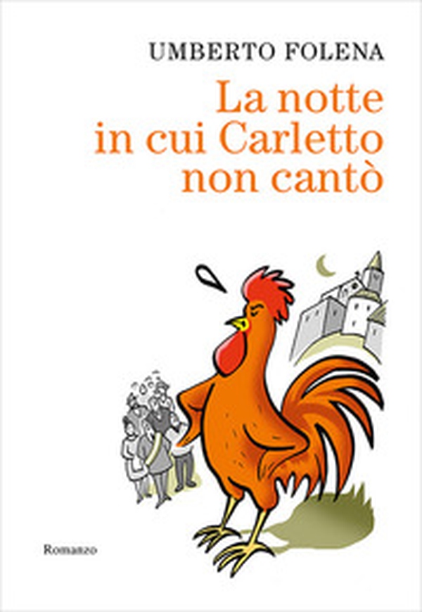 La notte in cui Carletto non cantò - Librerie.coop La notte in cui Carletto non cantò - Librerie.coop