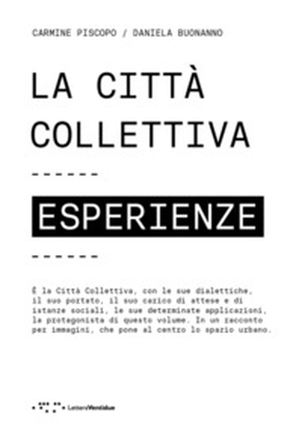 La città collettiva. Esperienze - Librerie.coop La città collettiva. Esperienze - Librerie.coop