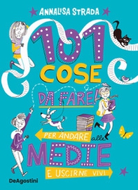 101 cose da fare per andare alle medie e uscirne vivi - Librerie.coop 101 cose da fare per andare alle medie e uscirne vivi - Librerie.coop