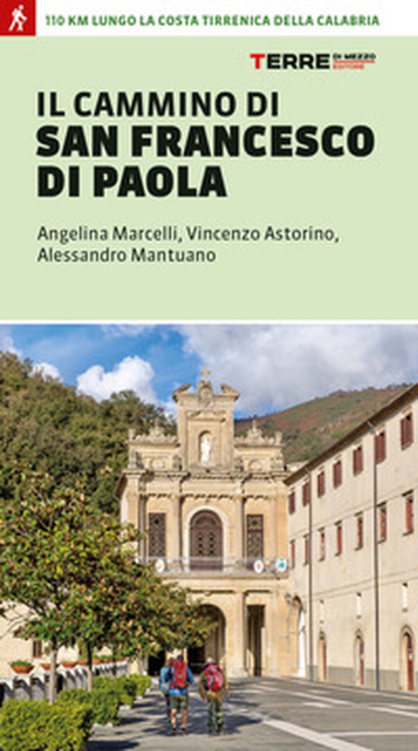 Il cammino di san Francesco di Paola. 110 km lungo la costa tirrenica della Calabria - Librerie.coop Il cammino di san Francesco di Paola. 110 km lungo la costa tirrenica della Calabria - Librerie.coop