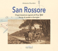 San Rossore. Organizzazione agraria di fine '800. Storie di poderi e famiglie - Librerie.coop