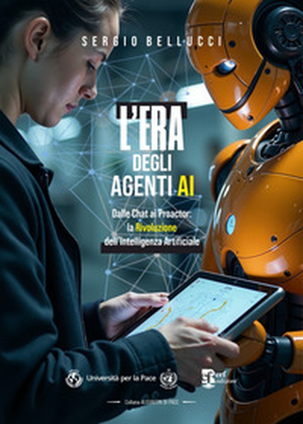L'era degli agenti ai. Dalle chat ai proactor: la rivoluzione dell'intelligenza artificiale - Librerie.coop