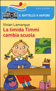 La timida Timmi cambia scuola - Librerie.coop La timida Timmi cambia scuola - Librerie.coop