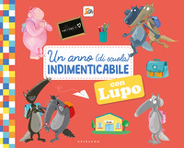 Un anno (di scuola) indimenticabile con lupo. Amico lupo - Librerie.coop Un anno (di scuola) indimenticabile con lupo. Amico lupo - Librerie.coop