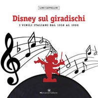 Disney sul giradischi. I vinili italiani dal 1938 al 1990 - Librerie.coop Disney sul giradischi. I vinili italiani dal 1938 al 1990 - Librerie.coop