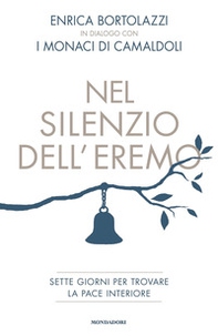 Nel silenzio dell'eremo. Sette giorni per trovare la pace interiore - Librerie.coop