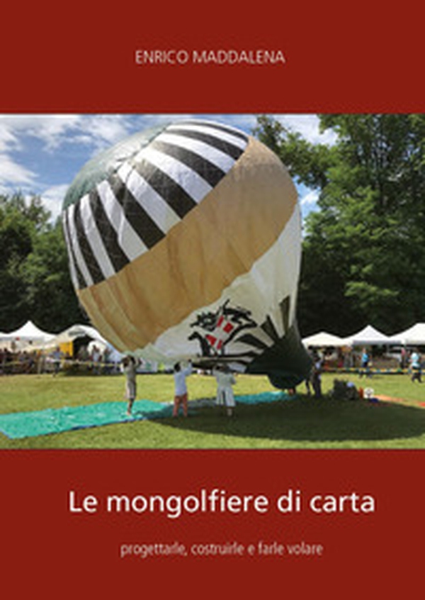 Le mongolfiere di carta: progettarle, costruirle e farle volare - Librerie.coop Le mongolfiere di carta: progettarle, costruirle e farle volare - Librerie.coop