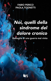 Noi, quelli della sindrome del dolore cronico - Librerie.coop