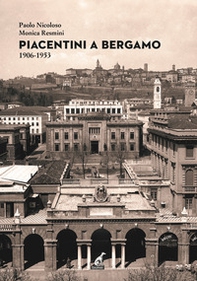Piacentini a Bergamo 1906-1953 - Librerie.coop Piacentini a Bergamo 1906-1953 - Librerie.coop