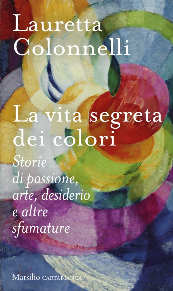 La vita segreta dei colori - Librerie.coop La vita segreta dei colori - Librerie.coop