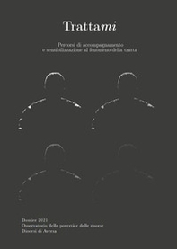 TrattaMi. Percorsi di accompagnamento e sensibilizzazione al fenomeno della tratta. Dossier 2021 - Librerie.coop