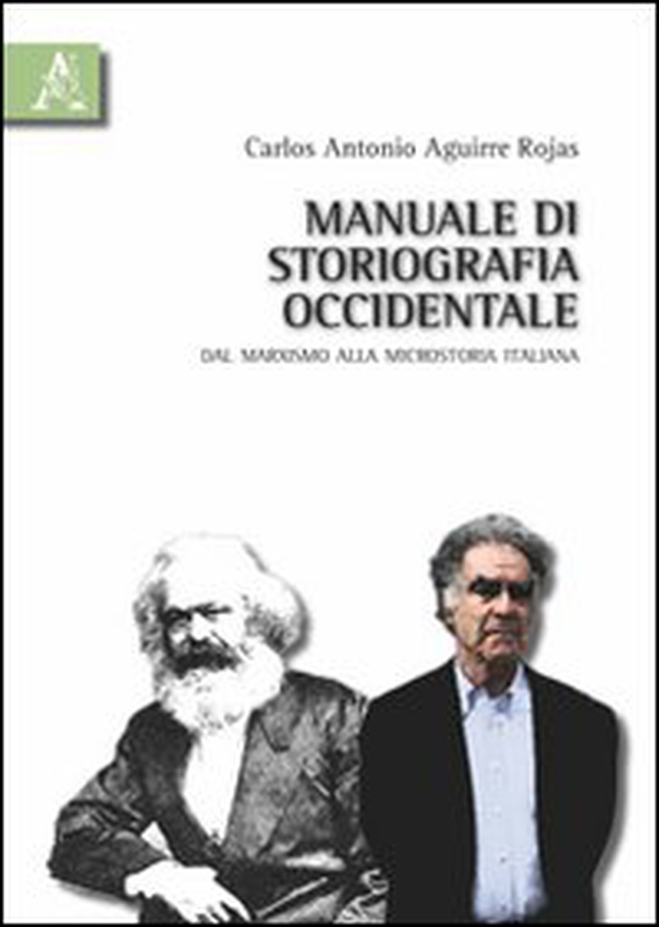 Manuale di storiografia occidentale. Dal marxismo alla microstoria italiana - Librerie.coop Manuale di storiografia occidentale. Dal marxismo alla microstoria italiana - Librerie.coop
