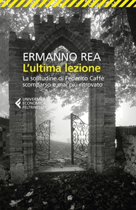 L'ultima lezione. La solitudine di Federico Caffè scomparso e mai più ritrovato - Librerie.coop L'ultima lezione. La solitudine di Federico Caffè scomparso e mai più ritrovato - Librerie.coop