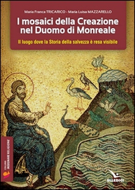 I mosaici della creazione nel Duomo di Monreale. Il «luogo» dove la storia della salvezza è resa visibile - Librerie.coop
