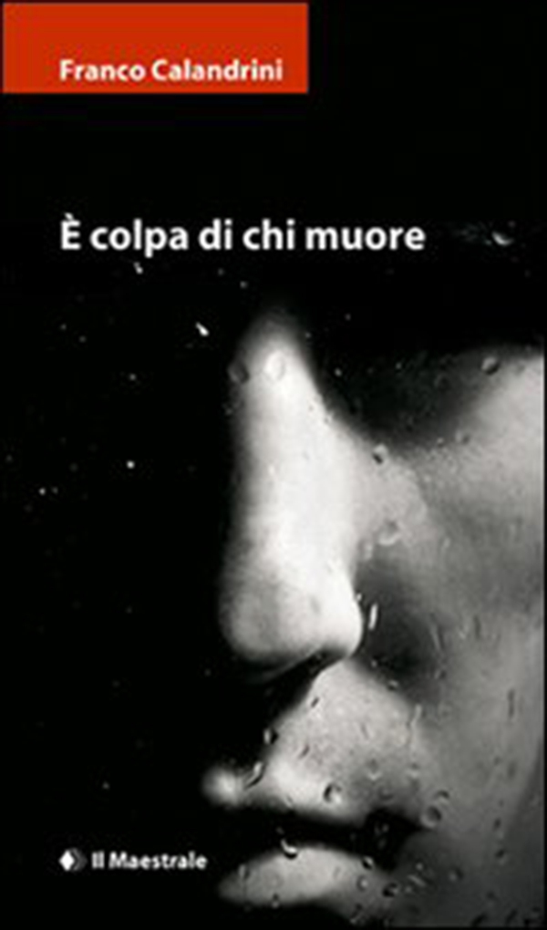 È colpa di chi muore - Librerie.coop È colpa di chi muore - Librerie.coop